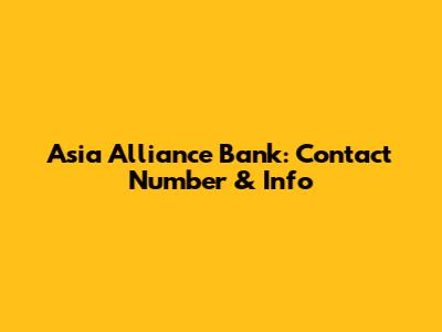 Asia Alliance Bank: Contact Number & Info
