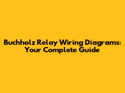 Buchholz Relay Wiring Diagrams: Your Complete Guide