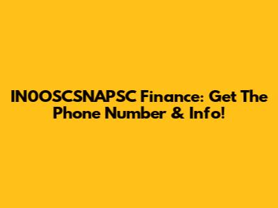 IN0OSCSNAPSC Finance: Get The Phone Number & Info!